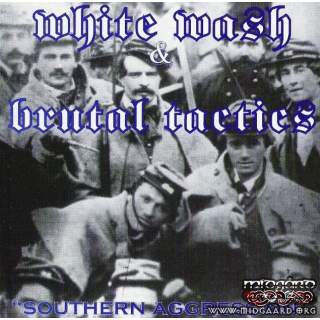White Wash & Brutal Tactics - Southern Aggression