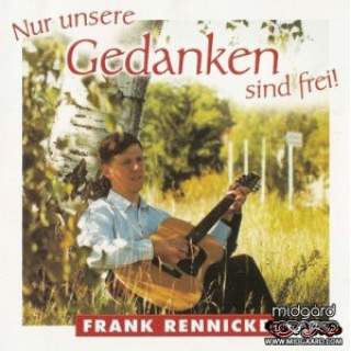 Frank Rennicke - Nur unsere Gedanken sind frei!