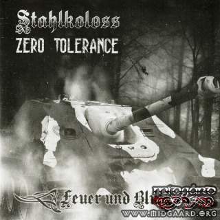 Stahlkoloss & Zero Tolerance - Feuer und Blut
