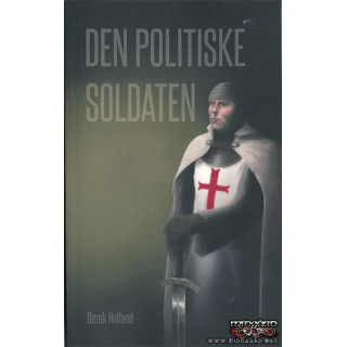 Den politiska soldaten  - Derek Holland (andra upplagan)