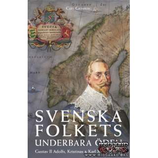 Svenska Folkets Underbara Öden: Gustav II Adolfs, Kristinas Och Karl X Gustavs Tid (Band III) - Carl Gustaf Grimberg