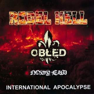 Obled, Rebel Hell & Nowy Lad - International Apocalypse