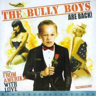 Bully boys - From America with love