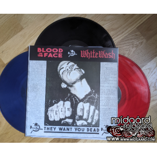 Blood in the face & White Wash Vinyl