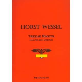 Horst Wessel - Tredje rikets hjälte och martyr - N-E Hennix