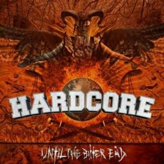 Hardcore until the bitter End