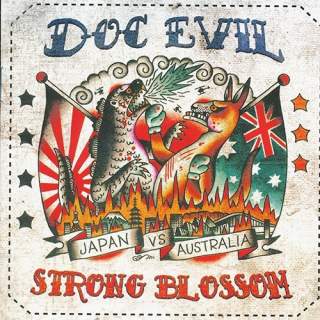 Doc Evil / Strong Blossom – Japan Vs Australia