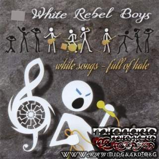 White Rebel Boys - White songs full of hate 2022