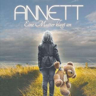 Annett - Eine Mutter Klagt An