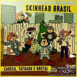 Skinhead Brazil - Careca, Tatuado e Brutal
