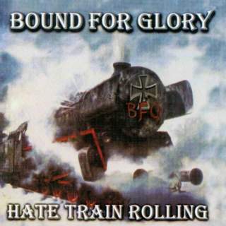 Bound for glory - Hate train rolling