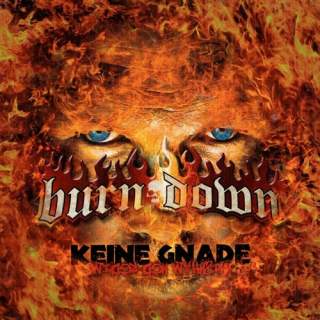 Burn down - Keine gnade